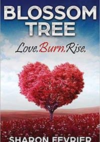 Sharon Fevrier – The Blossom Tree: Live. Burn. Rise.