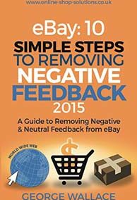 George Wallace – eBay: 10 Simple Steps for Removing Negative Feedback