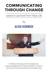 Alicia Sedgwick, Communicating Through Change, published by Serapis Bey Publishing, January 2021