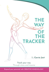 Carrie Jost, The Way of the Tracker; Expand your potential with Creative Kinesiology, published by Serapis Bey, USA April 2022