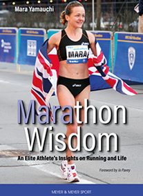 Mara Yamauchi, Mara Wisdom: An Elite Athlete’s Insight on Running and Life to be published by Meyer & Meyer Sport, Germany, June 2022